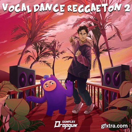 Dropgun Samples Vocal Dance Reggaeton 2 WAV XFER RECORDS SERUM-FANTASTiC