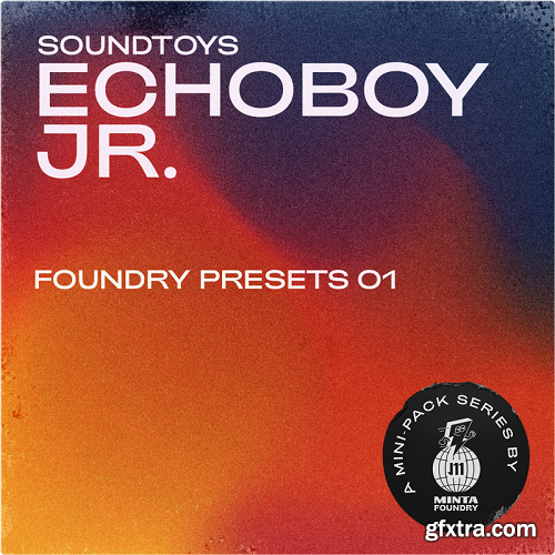 Minta Foundry Presets 01: Echoboy Jr.-FANTASTiC