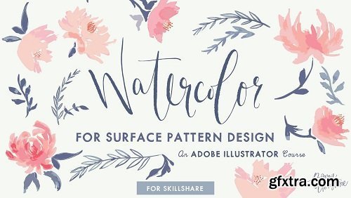 Watercolor for Surface Pattern Design: Working with Adobe Illustrator