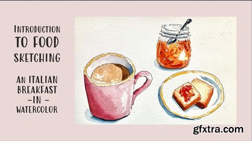 Introduction to Food Sketching: An Italian Breakfast in Watercolor