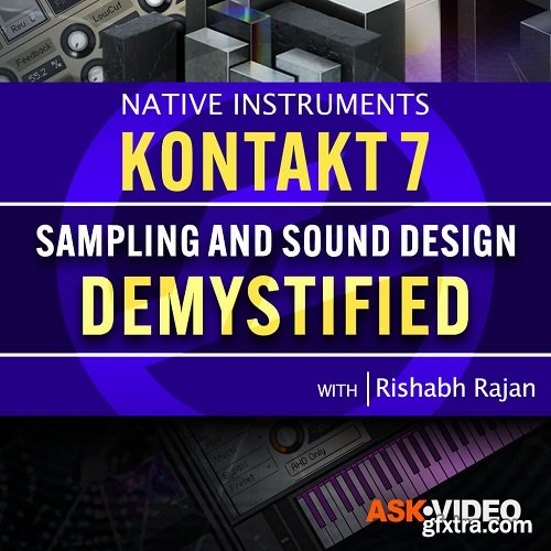 Ask Video Kontakt 7 301 Sampling and Sound Design Demystified TUTORiAL