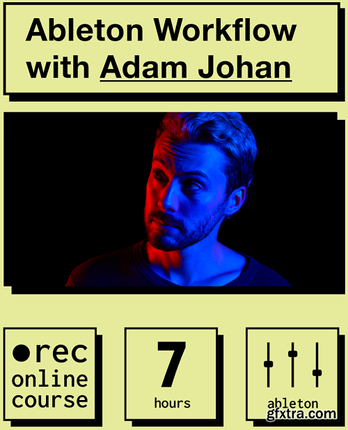 IO Music Academy Ableton Workflow with Adam Johan TUTORiAL