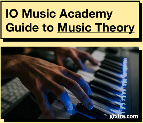 IO Music Academy IO Guide to Music Theory TUTORiAL