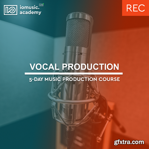 IO Music Academy Vocal Production with Doug Organ TUTORiAL