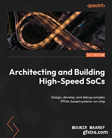 Architecting and Building High-Speed SoCs (True EPUB)