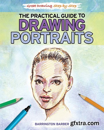 The Practical Guide to Drawing Portraits