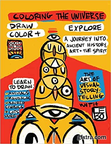 Coloring the Universe: A Journey into Ancient History, Art + the Spirit