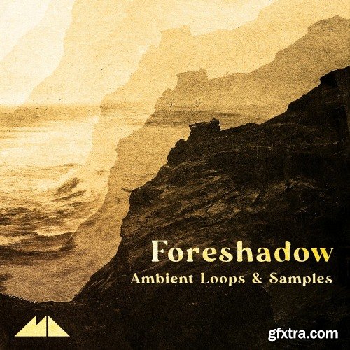 ModeAudio Foreshadow Ambient Loops and Samples WAV-FANTASTiC