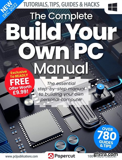 The Complete Build Your Own PC Manual - 4Th Edition 2022