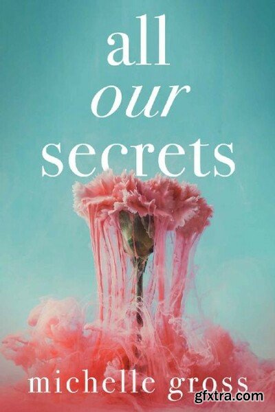 All Our Secrets - Michelle Gross