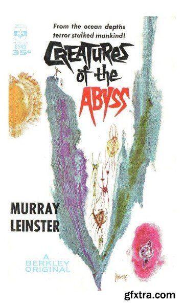 Creatures of the Abyss (1961) by MurRay Leinster