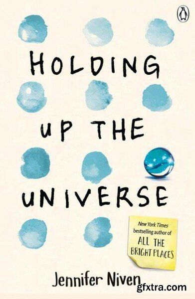 Holding up the Universe by Jennifer Niven