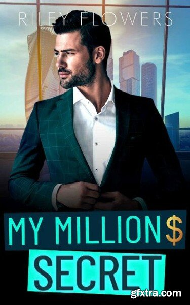 My Million Dollar Secret by Riley Flowers