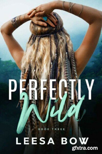 Perfectly Wild Beautifully Wil - Leesa Bow