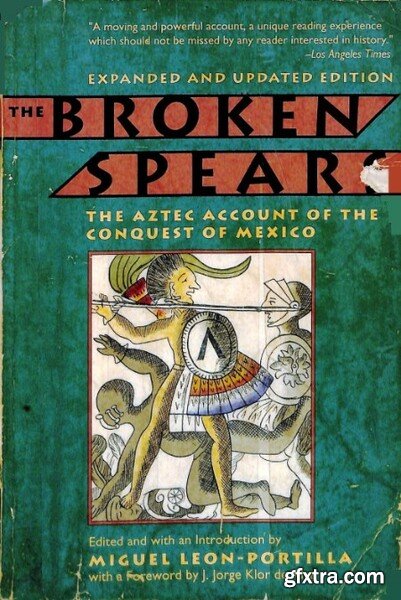 The Broken Spears (1992) by Miguel Leon-Portilla