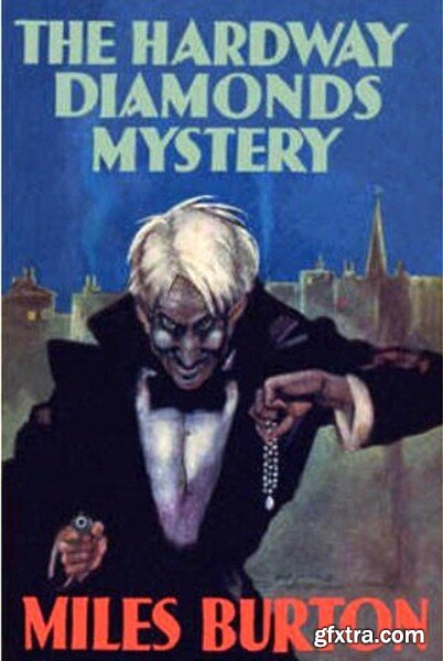 The Hardway Diamonds Mystery (1933) by Miles Burton