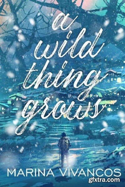 A Wild Thing Grows - Marina Vivancos