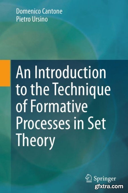 An Introduction to the Technique of Formative Processes in Set Theory