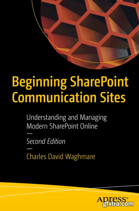 Beginning SharePoint Communication Sites Understanding and Managing Modern SharePoint Online