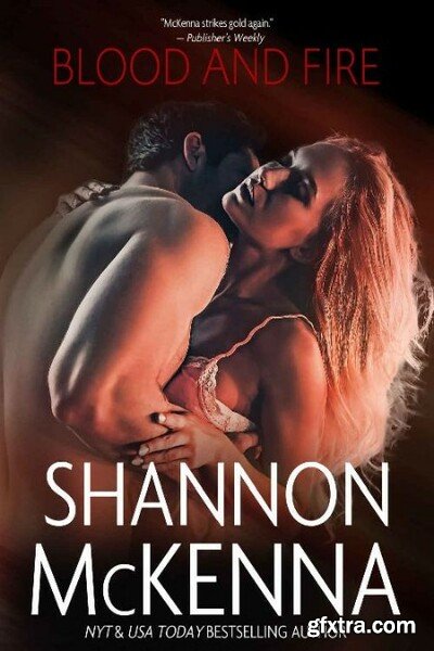 Blood and Fire - Shannon McKenna