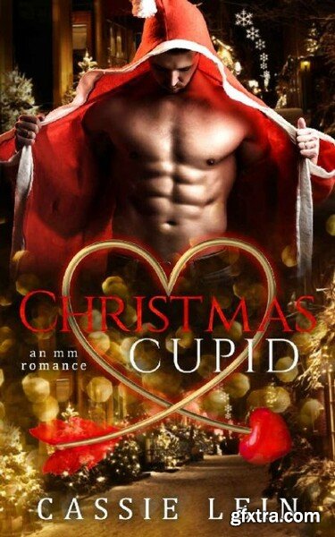 Christmas Cupid  An MM Holiday - Cassie Lein