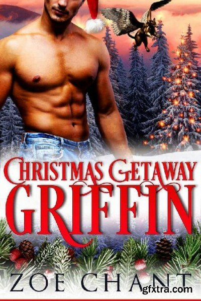 Christmas Getaway Griffin - Zoe Chant