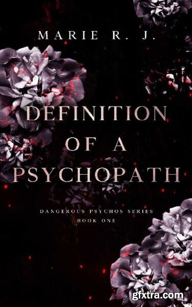 Definition of a Psychopath  Dan - Marie R  J