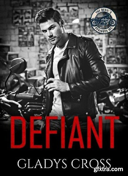 Defiant  A Dark Motorcycle Club - Gladys Cross