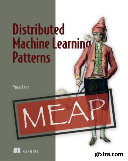 Distributed Machine Learning Patterns (MEAP)