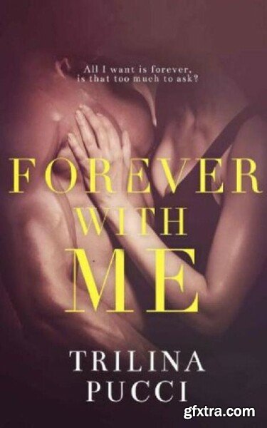 Forever with Me - Trilina Pucci