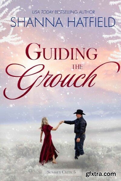 Guiding The Grouch  A Small-Tow - Shanna Hatfield