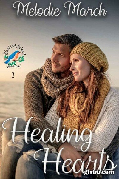 Healing Hearts  A Small-Town Ho - Melodie March