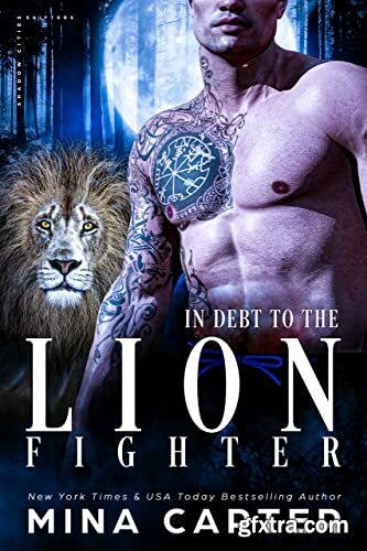 In Debt to the Lion Fighter - Mina Carter