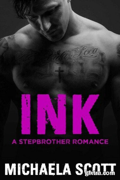 Ink  A Stepbrother Romance - Michaela Scott