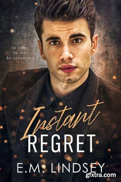 Instant Regret (Loose Lips Sink) - E M  Lindsey