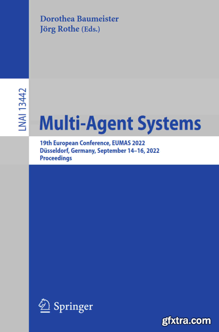 Multi-Agent Systems 19th European Conference, EUMAS 2022