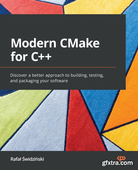 Modern CMake for C++ Discover a better approach to building, testing, and packaging your software