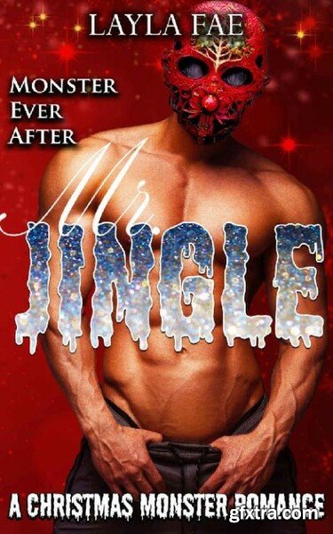 Mr  JINGLE  A Christmas Monster - Layla Fae