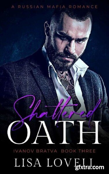 Shattered Oath  A Russian Mafia - Lisa Lovell