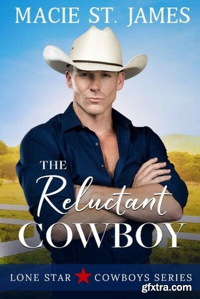 The Reluctant Cowboy  A Clean, - Macie St  James