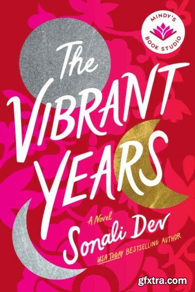 The Vibrant Years by Sonali Dev