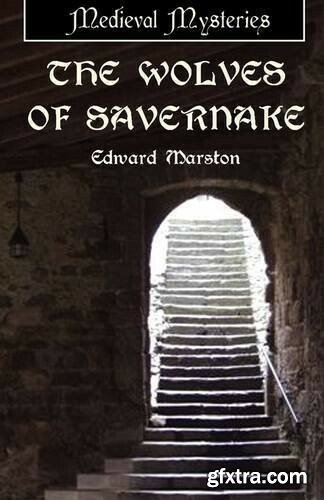 The Wolves of Savernake by Edward Marston