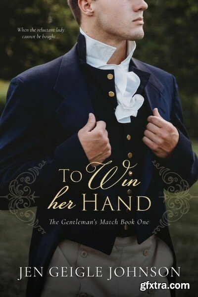 To Win Her Hand  Sweet Regency - Jen Geigle Johnson