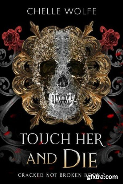 Touch Her and Die  A Snarky Dar - Chelle Wolfe