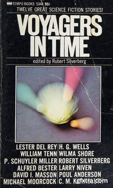 Voyagers in Time (1970) by Robert Silverberg