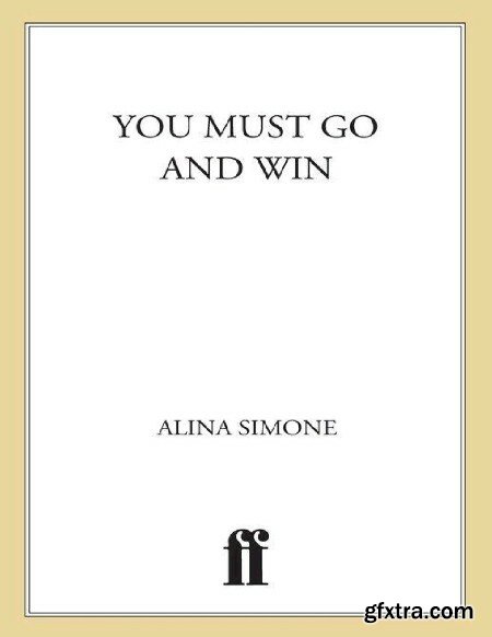 You Must Go and Win by Alina Simone