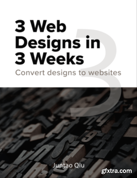 3 Web Designs In 3 Weeks  Convert designs to websites