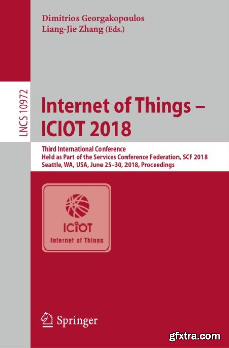 Internet of Things – ICIOT 2018