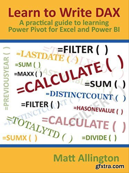 Learn to Write DAX A practical guide to learning Power Pivot for Excel and Power BI (True EPUB)