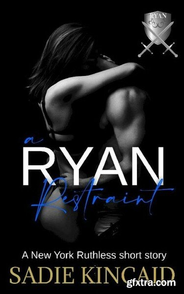 A Ryan Restraint  A New York Ru - Sadie Kincaid